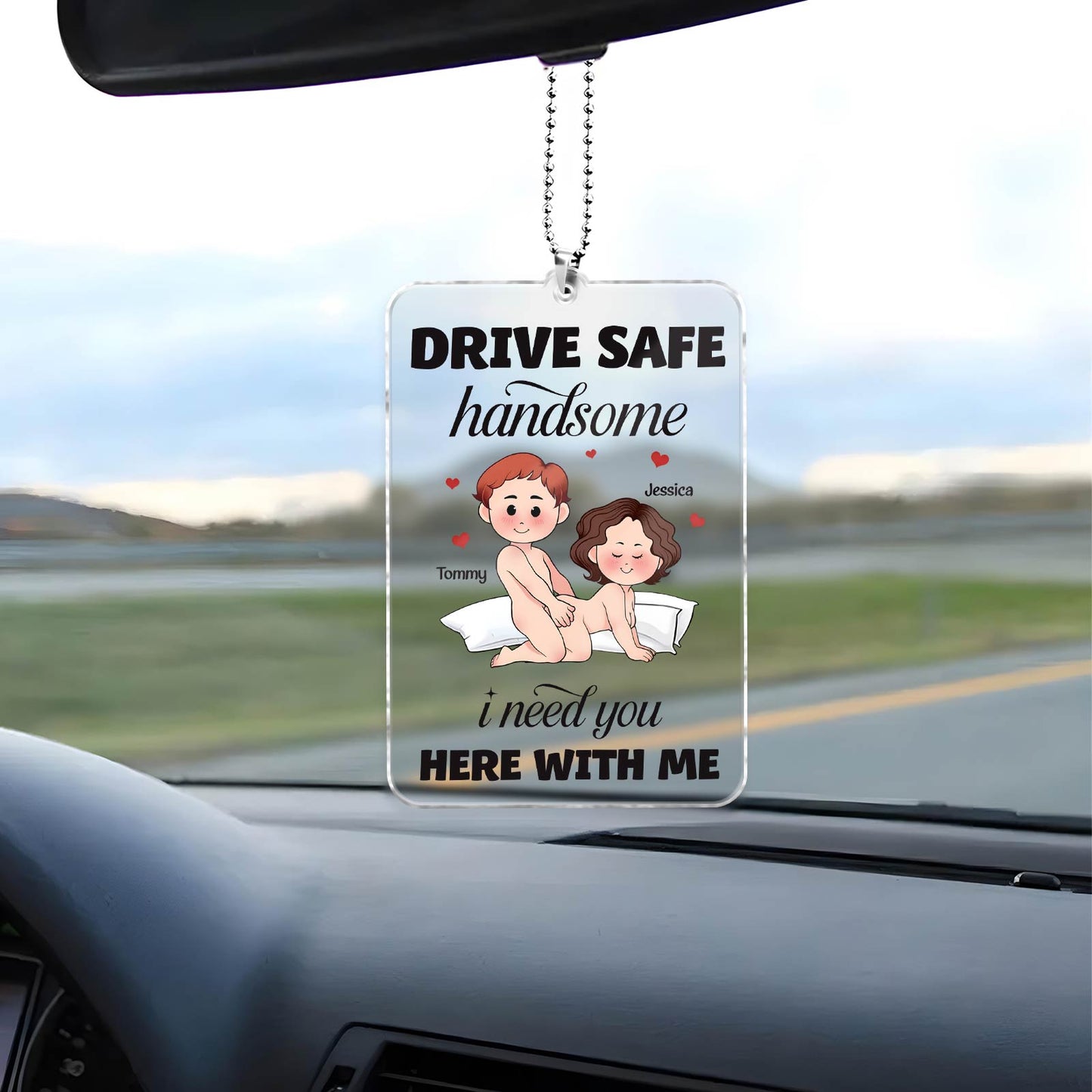 Couple - Drive Safe I Need You Here With Me - Personalized Car Hanger