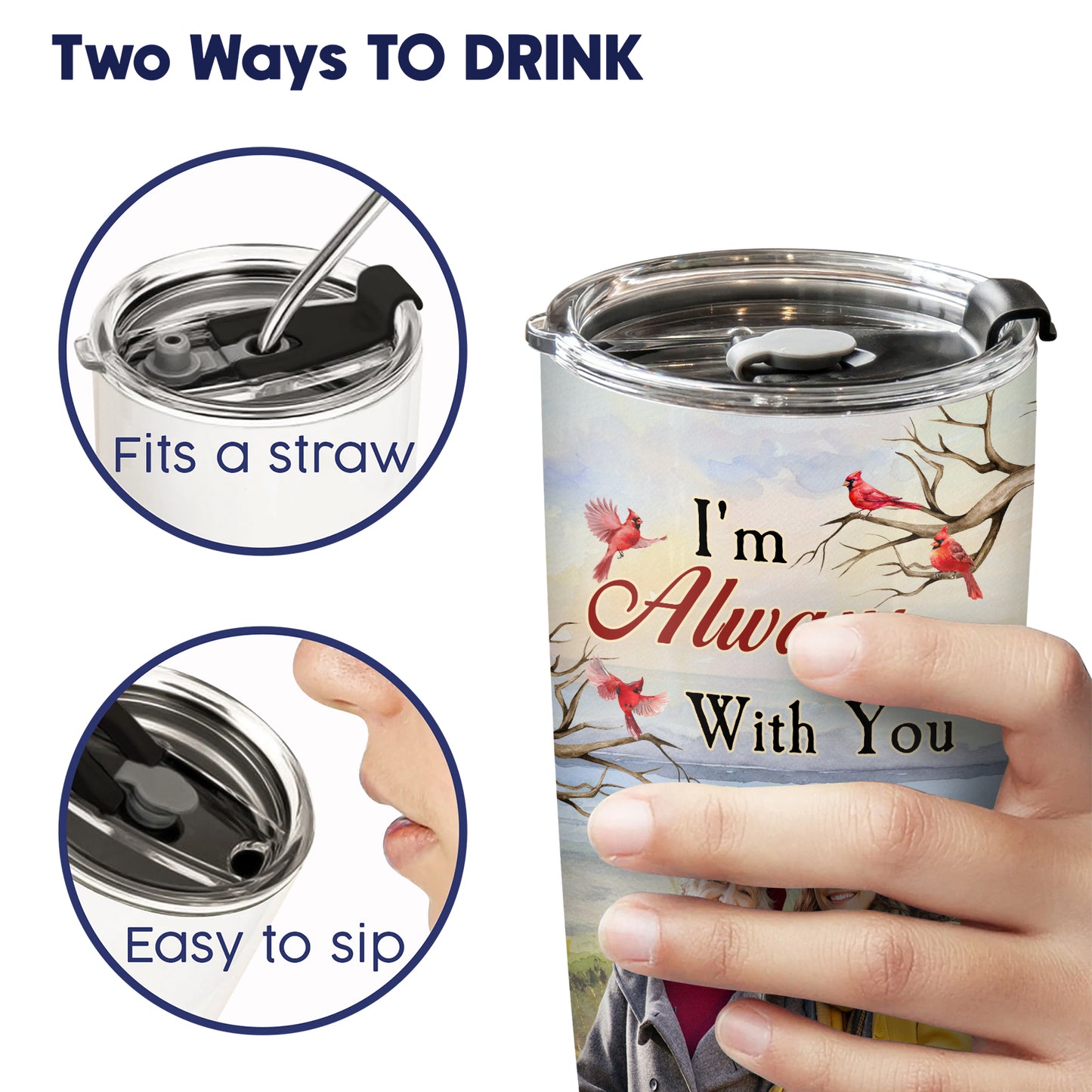 I'm Always With You New Version - Personalized Photo Tumbler Cup