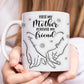 Mother - First My Mother Forever My Friend - Family Personalized Mug