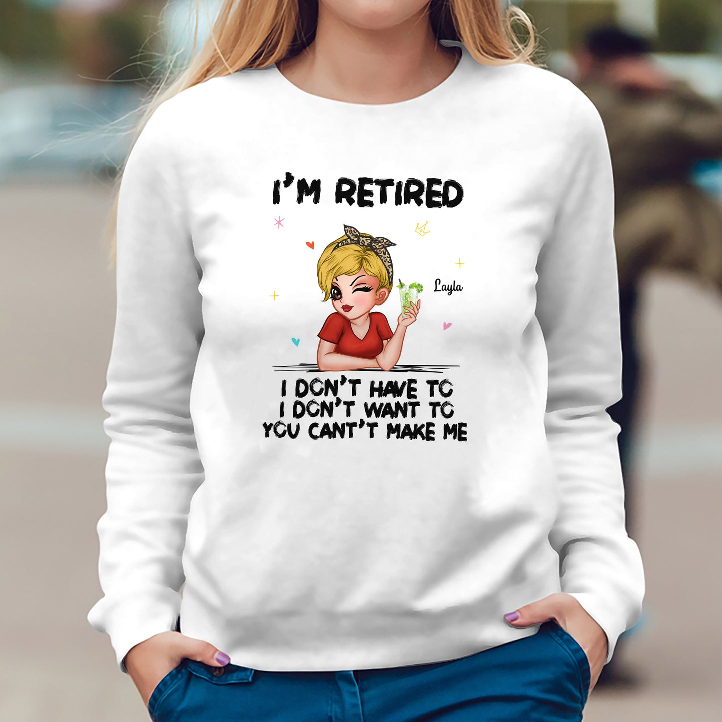 Retirees - I‘m Retired You Can’t Make Me - Personalized Shirt