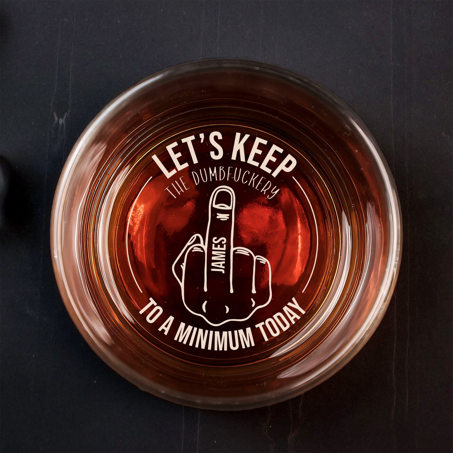 Funny - Let’s Keep The Dumbfuckery To A Minimum Today - Personalized Whiskey Glass