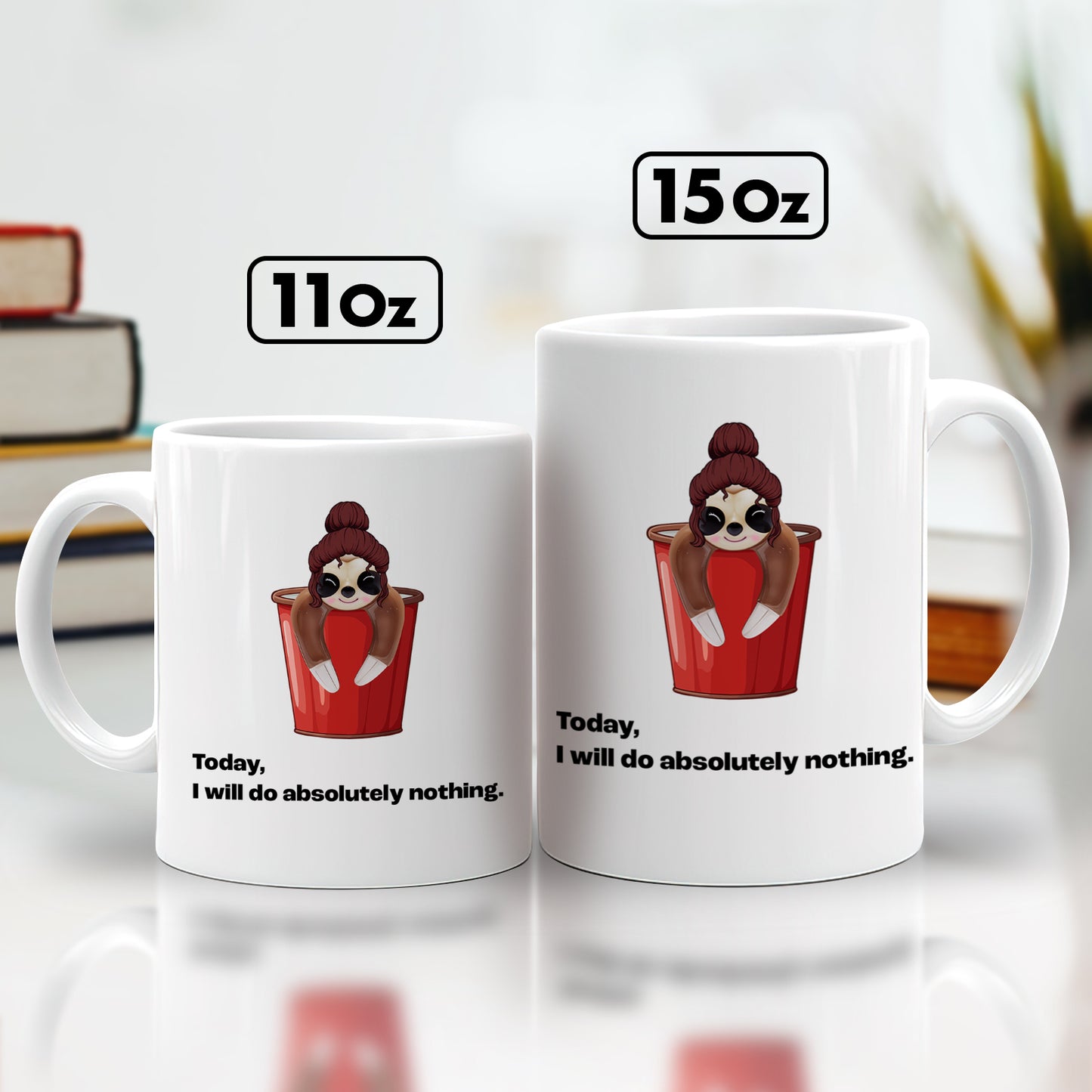 Today, I Will Do Absolutely Nothing - Personalized Sloth Mug