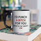 Besties - I’d Slap A Bitch For You (Plus Pull Hair) - Personalized Accent Mug