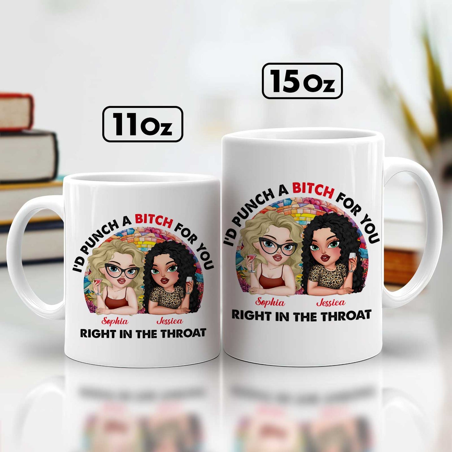 Bestie - I'd Punch A Bitch For You - Personalized Mug