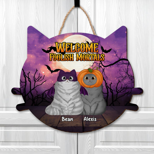 Pet Lovers - Welcome Foolish Mortals - Personalized Wooden Door Sign