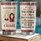 If We Get In Trouble, It's Her Fault - Personalized Tumbler