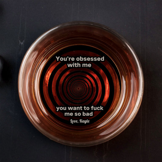 Couple - You're Obsessed With Me - Personalized Whiskey Glass