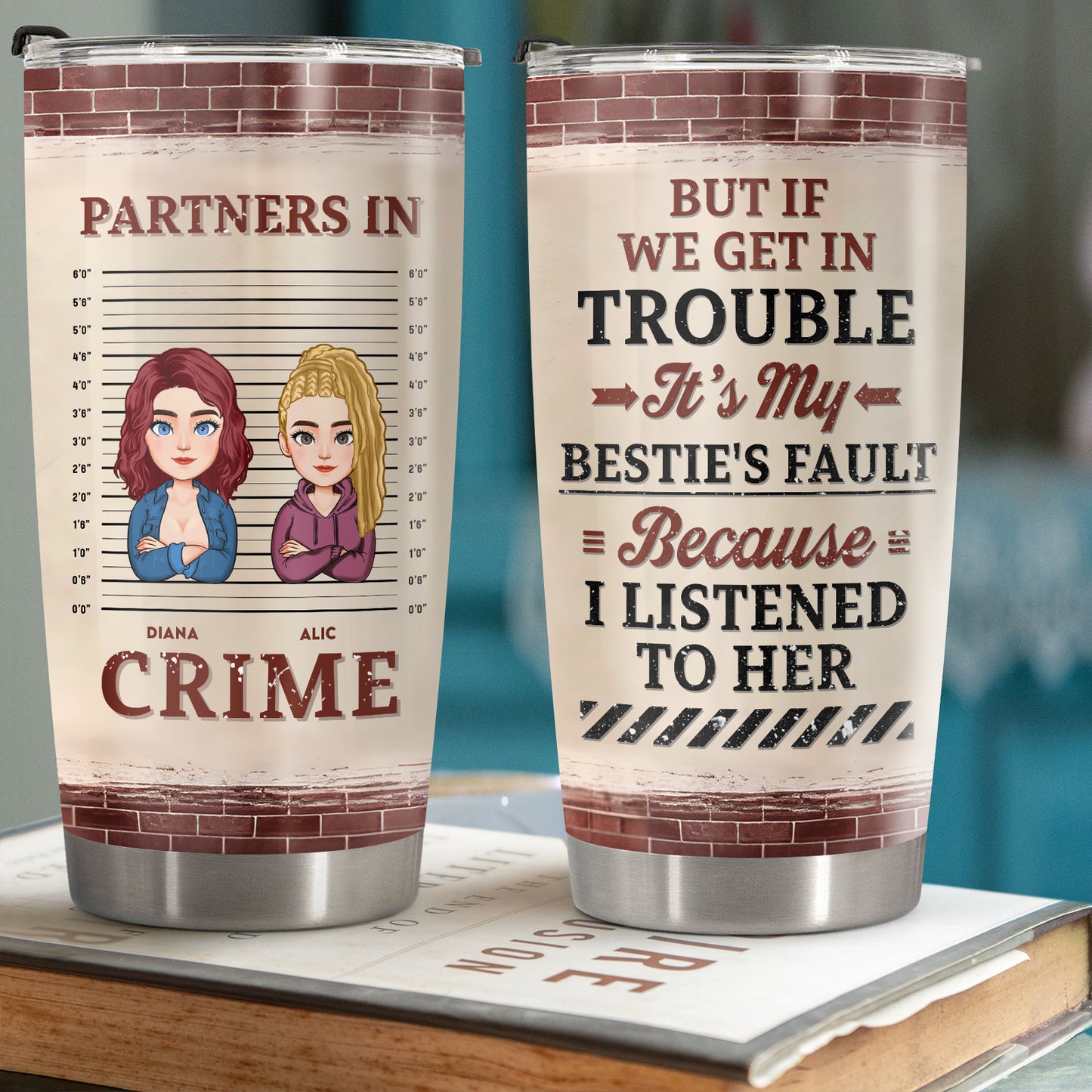 If We Get In Trouble, It's Her Fault - Personalized Tumbler