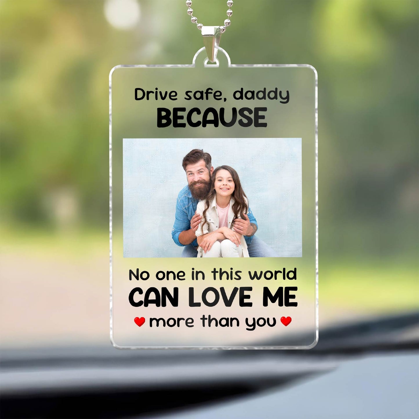 Father - No One In This World Can Love Me More Than You - Personalized Car Hanger