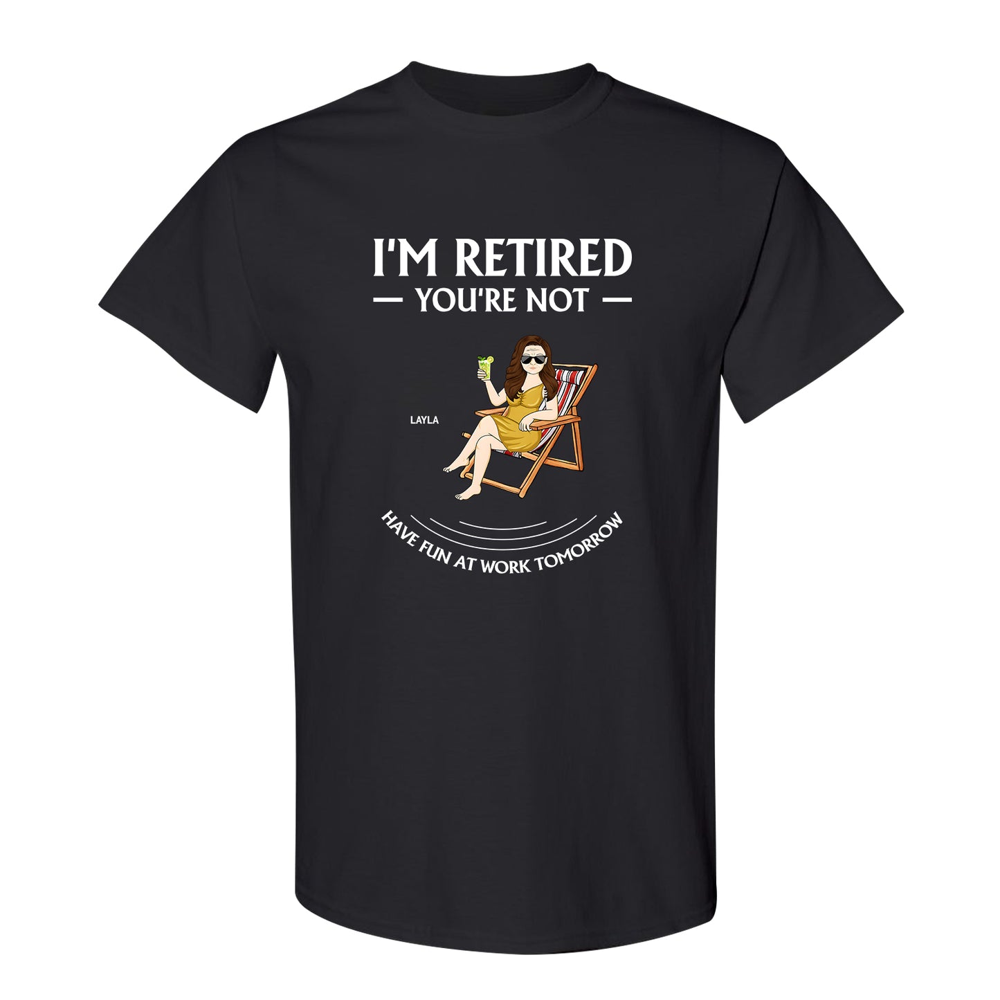 Family - I’m Retired, You’re Not - Personalized T-shirt