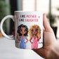 Mother - Like Mother Like Daughter - Personalized Mug