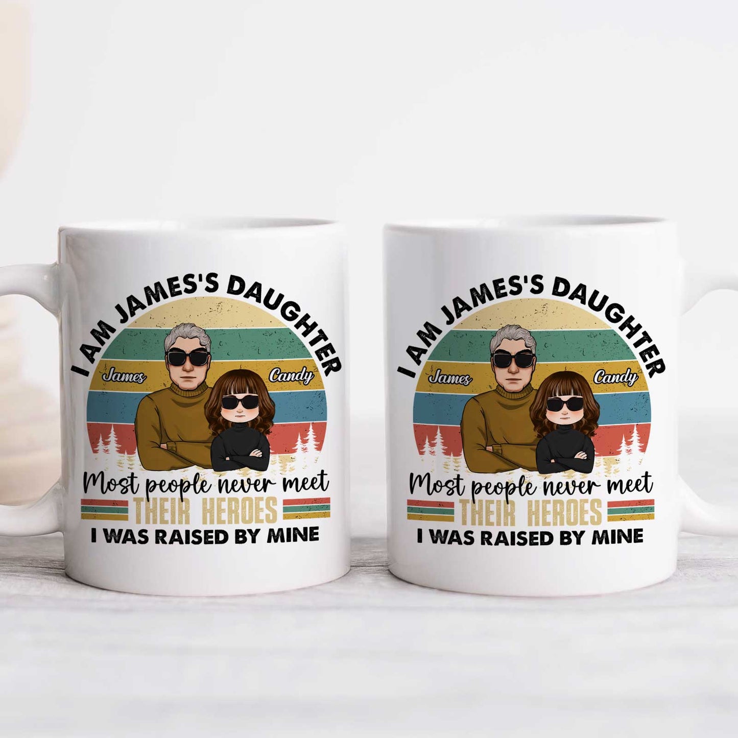 Family - Most People Never Meet Their Heroes I Was Raised By Mine - Personalized Mug