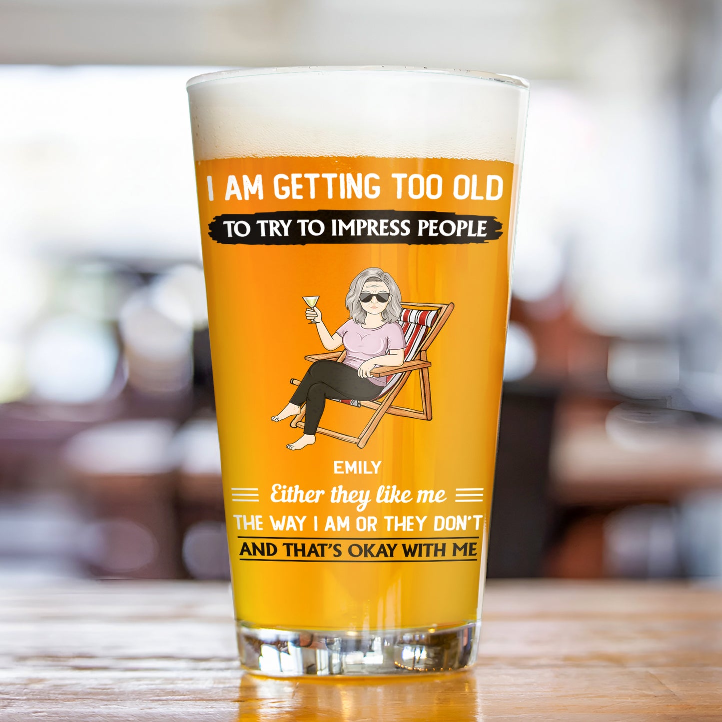 I Am Getting Too Old To Try To Impress People - Personalized Beer Glass