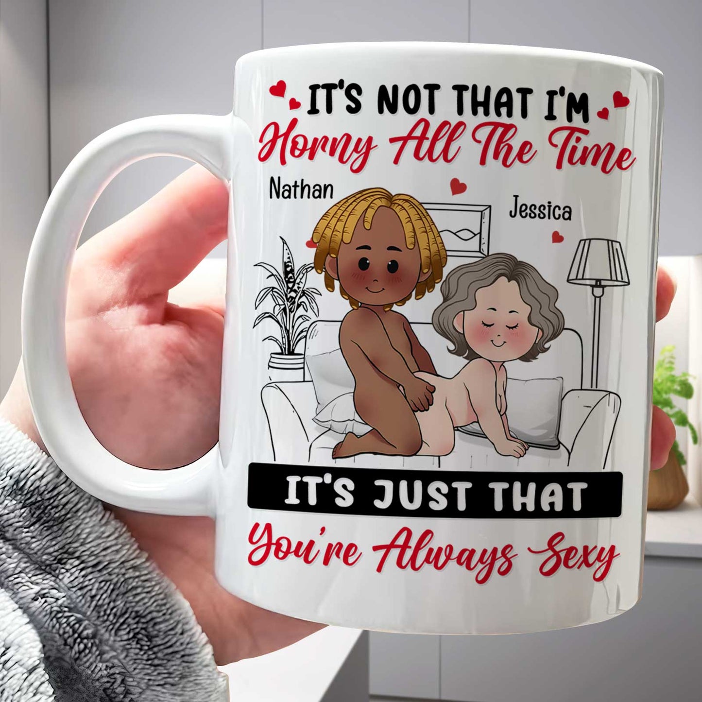 Couple - It's Just That You're Always Sexy - Personalized Mug