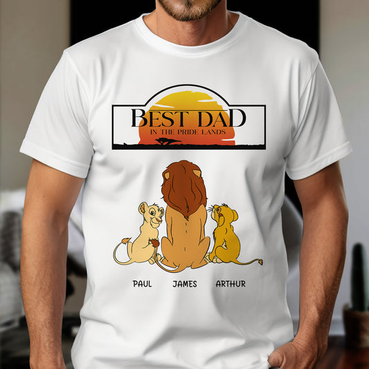Father - Best Dad In The Pride Lands - Personalized Shirt
