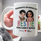 Besties - Congrats On Being My Bestie - Personalized Mug