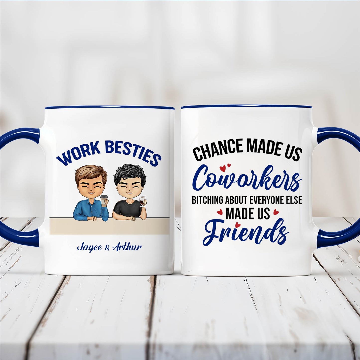 Bestie - Chance Made Us Coworkers Bitching About Everyone Made Us Friends - Personalized Accent Mug