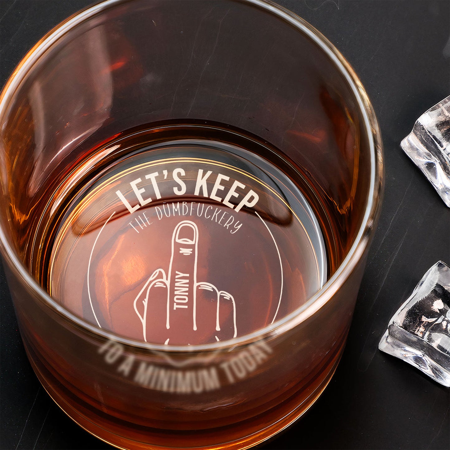 Funny - Let’s Keep The Dumbfuckery To A Minimum Today - Personalized Whiskey Glass