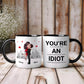 Couple - You're An Idiot - Personalized Accent Mug