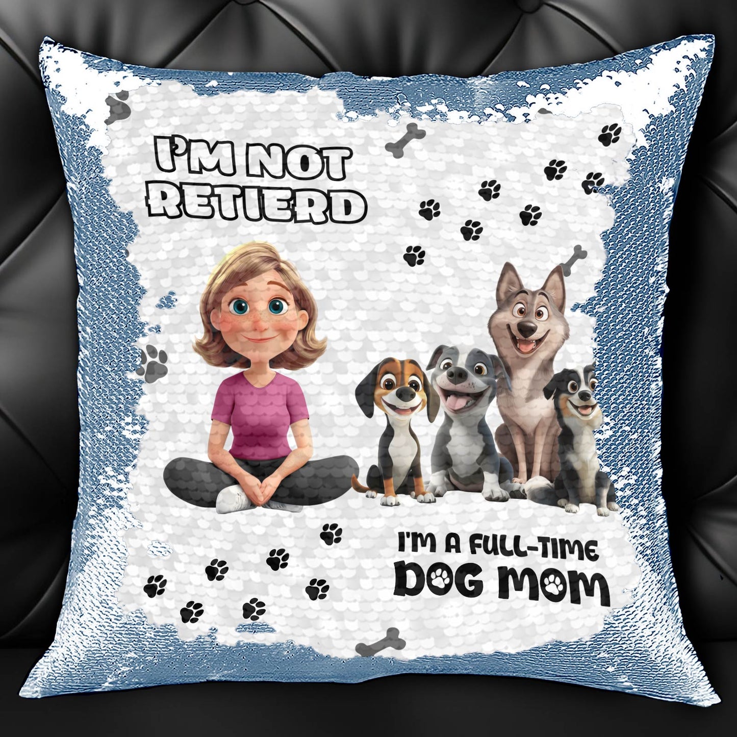 Pet Lover - I'm A Full-time Dog Mom - Personalized Sequin Pillow