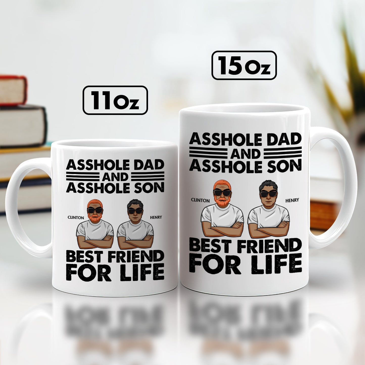 Father - Asshole Dad And Asshole Son. Best Friend For Life - Personalized Mug