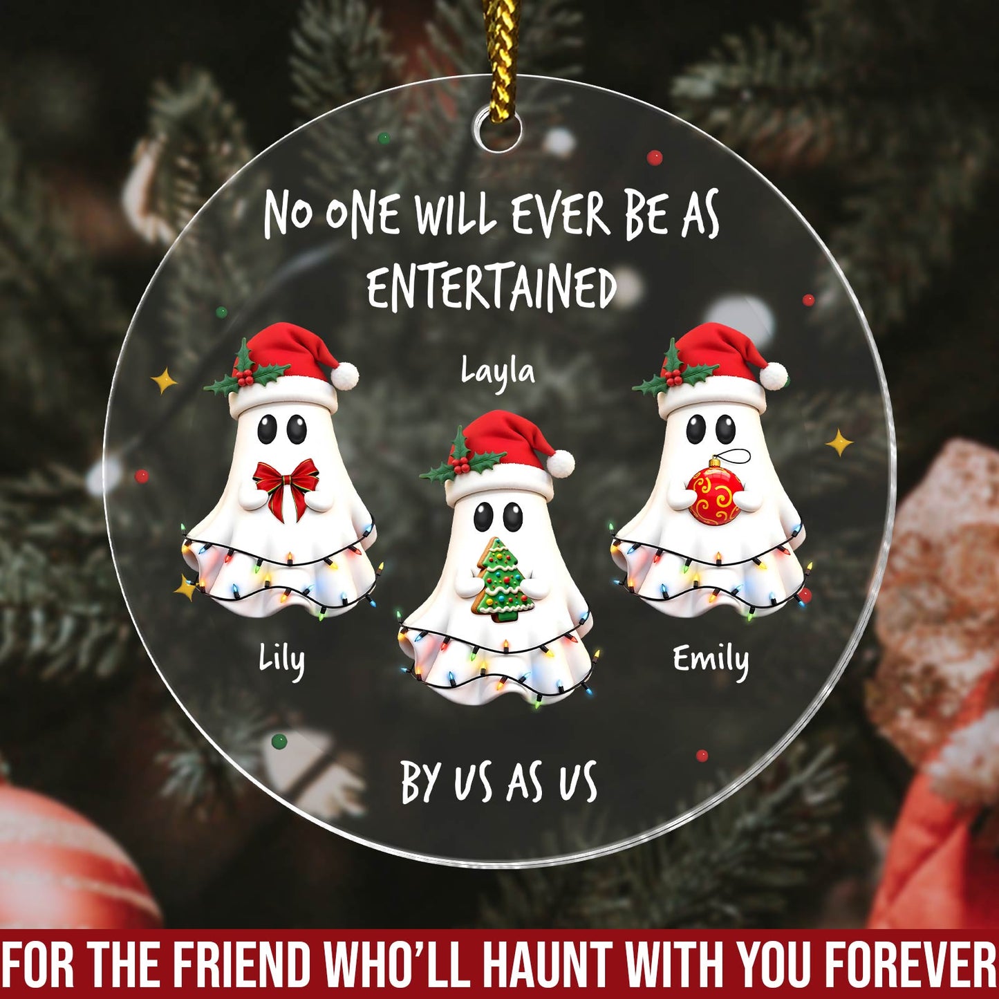 Besties - No One Will Ever Be As Entertained By Us As Us - Personalized 3D Ghost Circle Acrylic Ornament