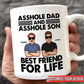 Father - Asshole Dad And Asshole Son. Best Friend For Life - Personalized Mug