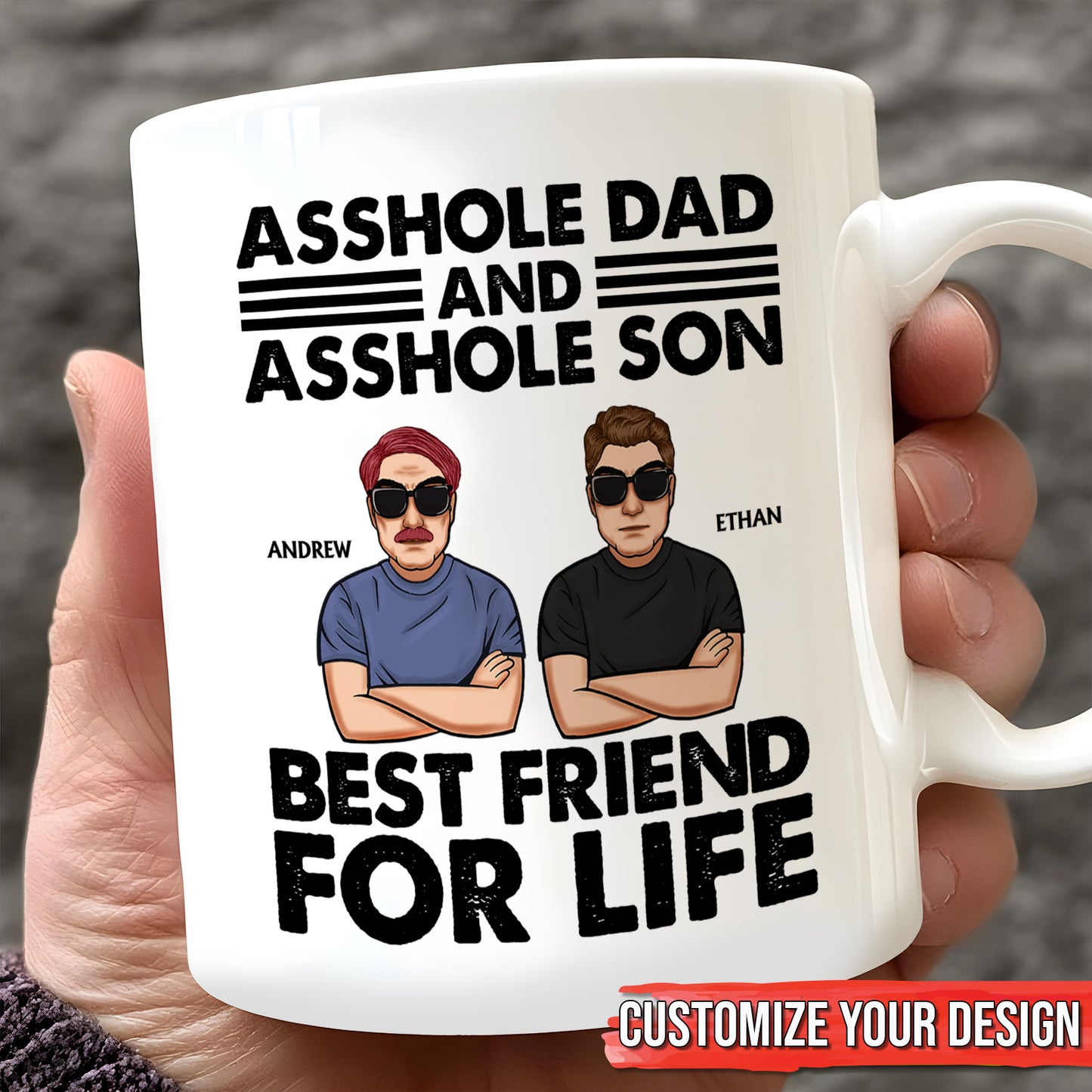 Father - Asshole Dad And Asshole Son. Best Friend For Life - Personalized Mug