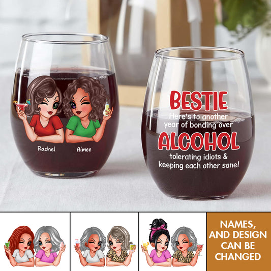 Bestie - Here's To Another Year Of Bonding Over Alcohol - Personalized Wine Glass