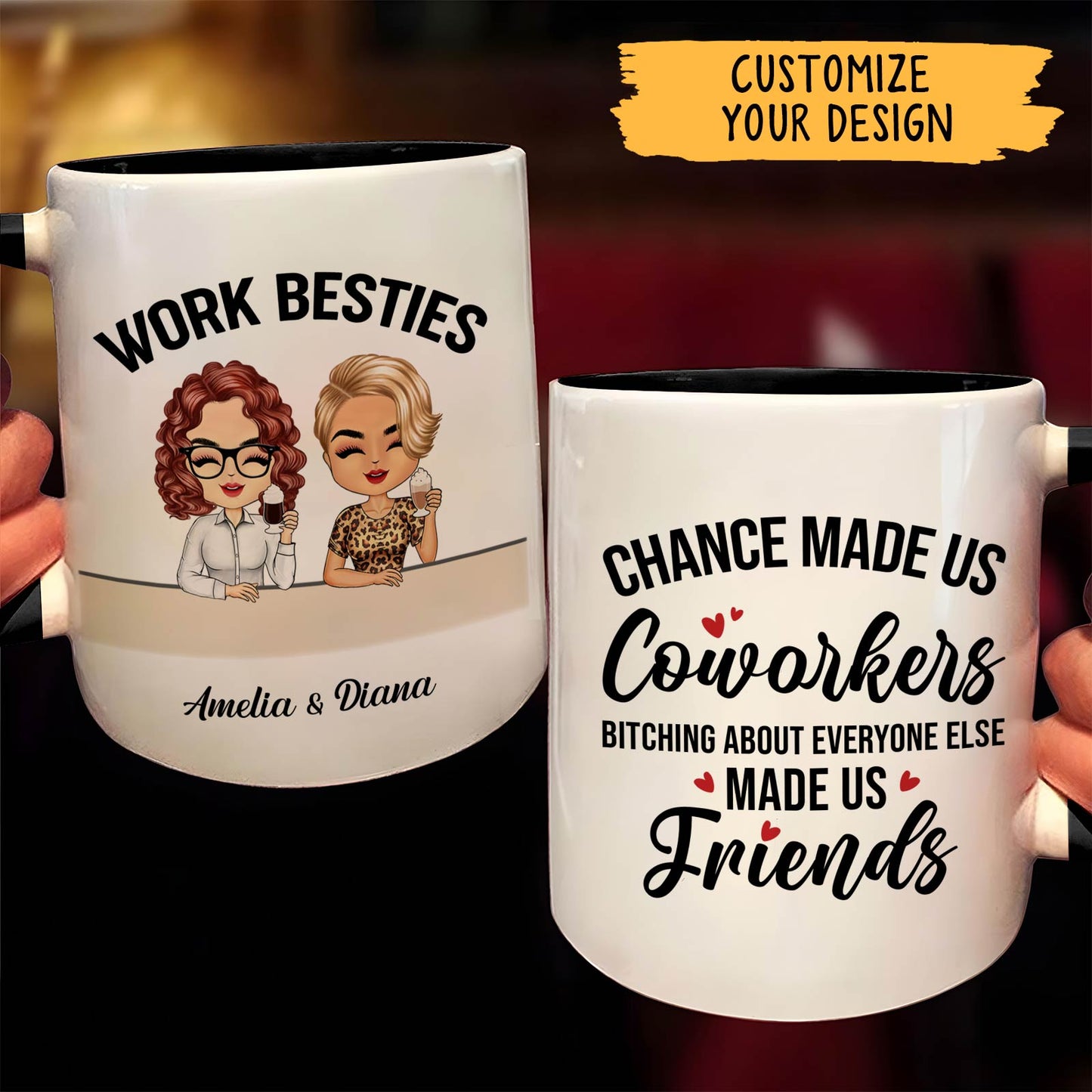 Bestie - Chance Made Us Coworkers Bitching About Everyone Made Us Friends - Personalized Accent Mug