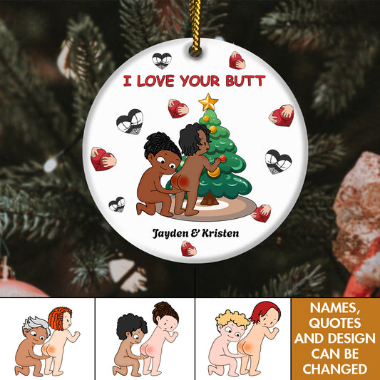 Couple - I Love Your Butt - Personalized Circle Ceramic Ornament