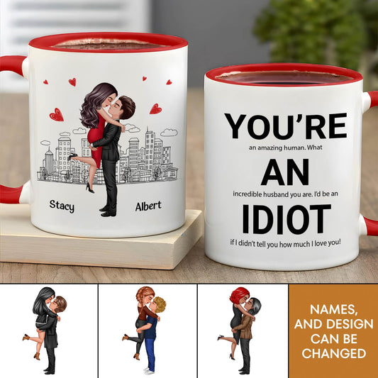 Couple - You're An Idiot - Personalized Accent Mug