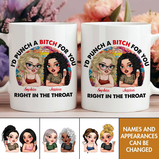 Bestie - I'd Punch A Bitch For You - Personalized Mug