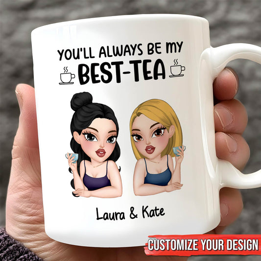 Besties - You’ll Always Be My Best-Tea - Personalized Mug