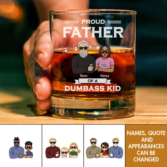 Gift For Dad - Proud Dad Of A Dumbass Kid - Personalized Whisky Glass