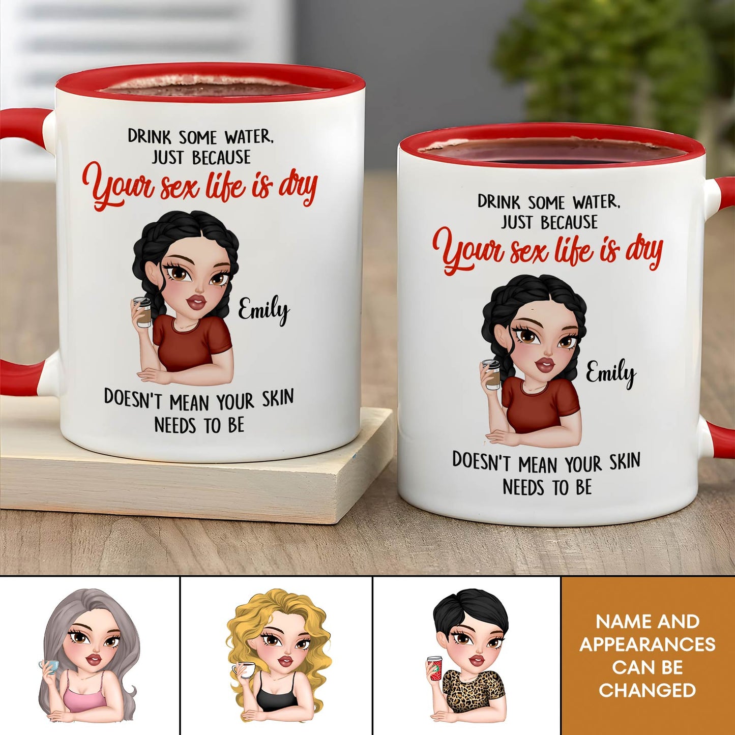 Gift For Besties/Sisters - Drink Some Water, Just Because Your Sex Life Is Dry - Personalized Accent Mug