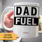 Gift For Dad - Dad Fuel - Personalized Mug