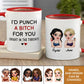 Besties - I’d Slap A Bitch For You (Plus Pull Hair) - Personalized Accent Mug