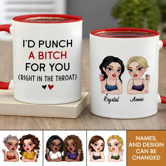 Besties - I’d Slap A Bitch For You (Plus Pull Hair) - Personalized Accent Mug