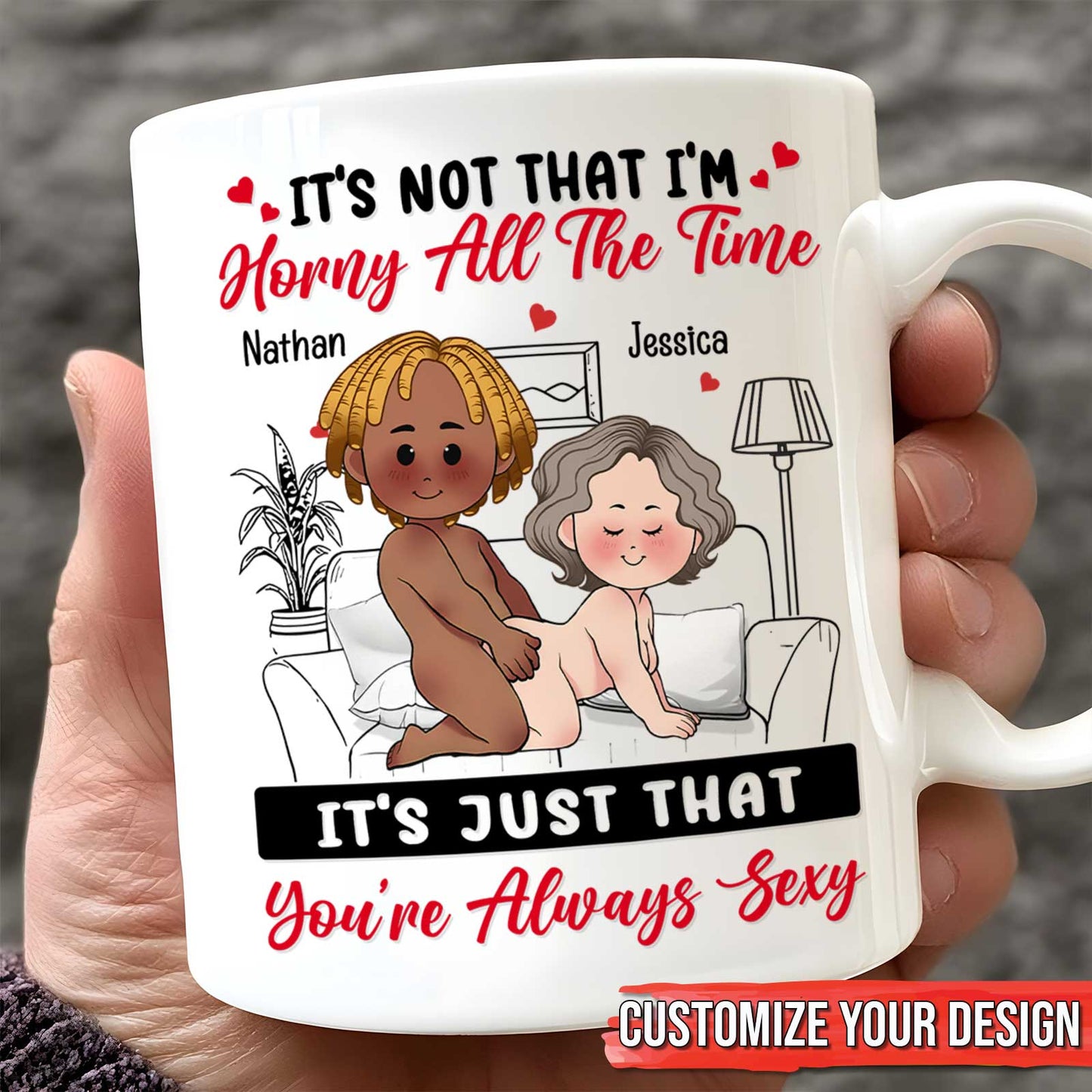 Couple - It's Just That You're Always Sexy - Personalized Mug