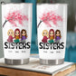 Family - Sisters Forever - Personalized Tumbler