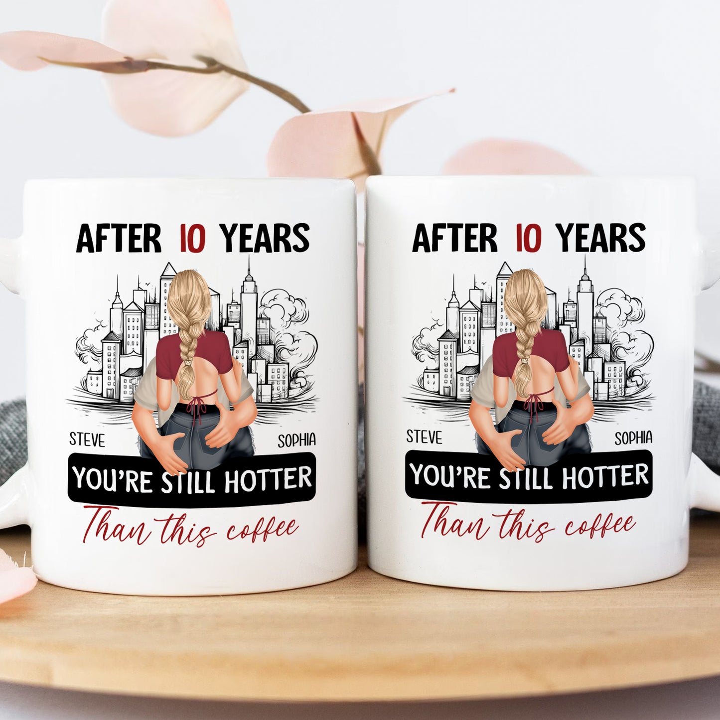 Couple - After 10 Years You're Still Hotter Than This Coffee - Valentine's Day Gifts For Her, Wife, Girlfriend - Personalized Mug