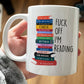 Book Lovers - F- Off I'm Reading - Personalized Mug