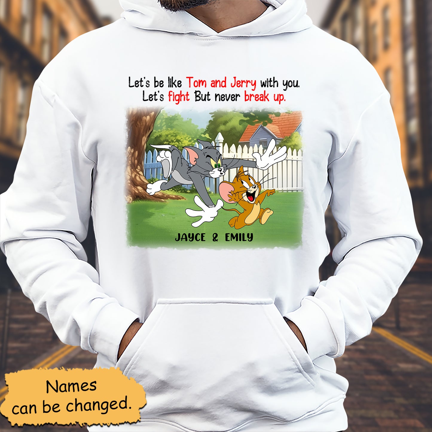 Friend- Let's Be Like Tom And Jerry With You Let's Fight But Never Break Up- Personalized Sweater/ Hoodie Shirt