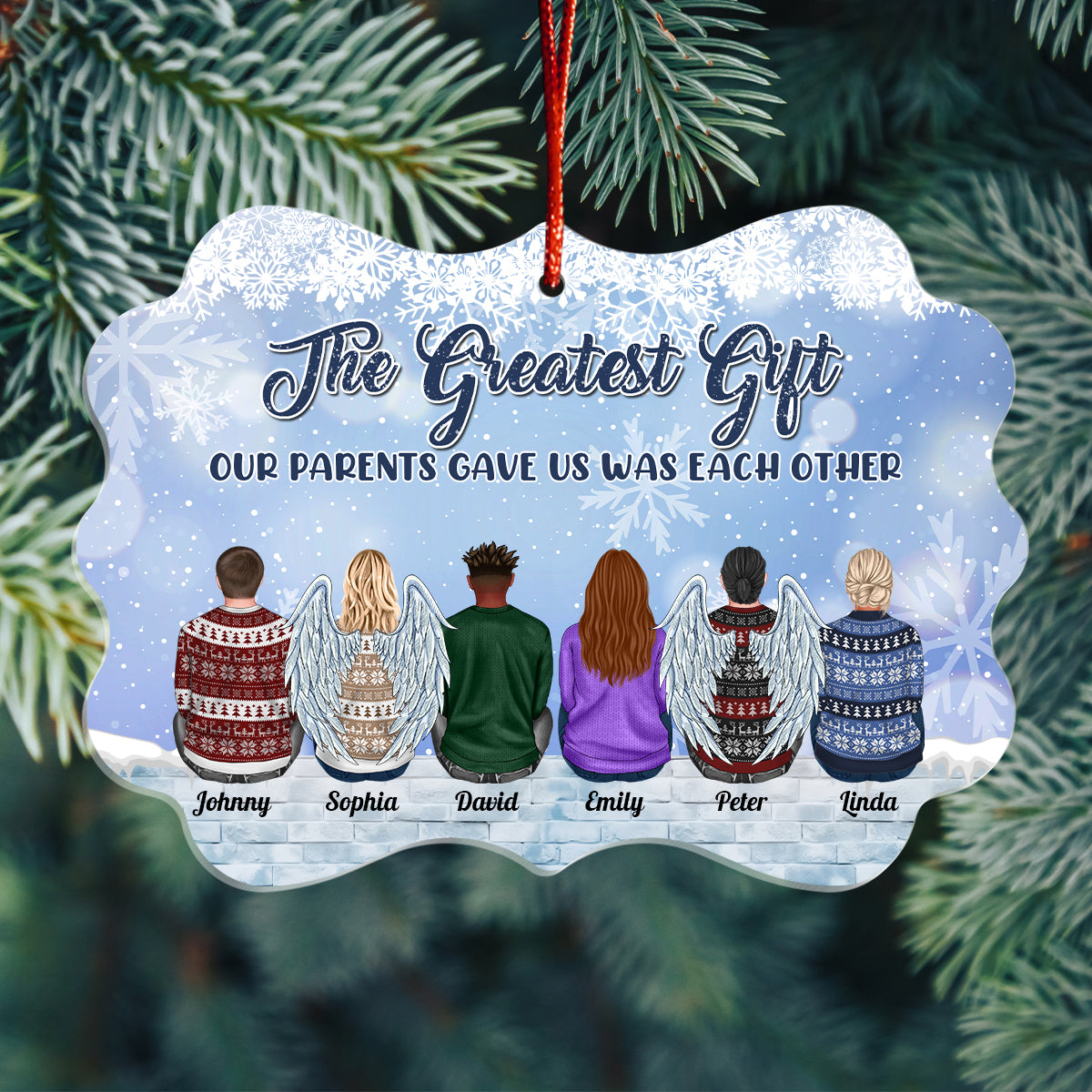 Family - The Greatest Gift Our Parents Gave Us Was Each Other - Personalized Arcylic Ornament