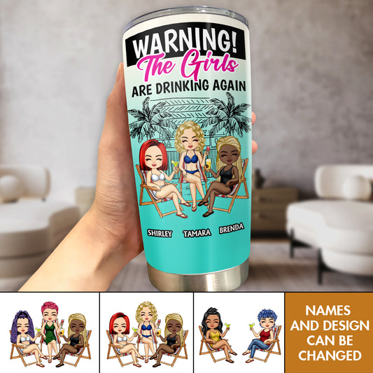 Besties - Warning The Girls Are Drinking Again Summer - Personalized Tumbler