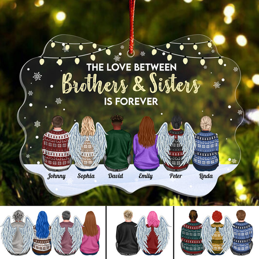 Family - The Love Between Brothers & Sisters Is Forever - Personalized Acrylic Ornament