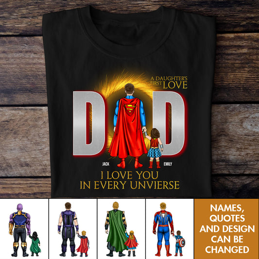 Father - Dad In Every Universe, Daughter's First Love - Personalized Dad Shirt