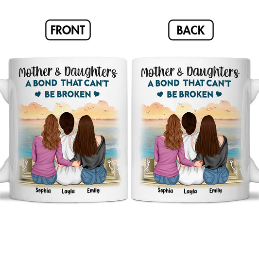 Mother - Mother & Daughters A Bond That Can't Be Broken - Personalized Mug