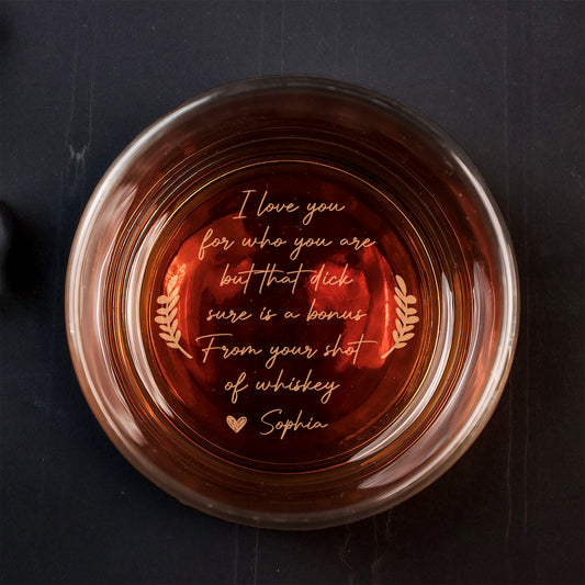 Family - I Love You For Who You Are But That Sure Is A Bonus - Personalized Whiskey Glass